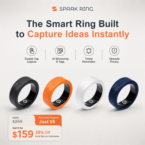 Reserve Spark Ring with $5 deposit. Pay $179 early bird, get $25 back after campaign – only $159 final. AI voice recorder ring.