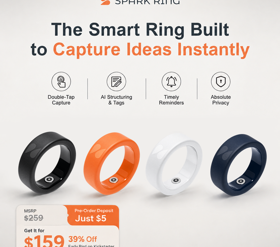 Reserve Spark Ring with $5 deposit. Pay $179 early bird, get $25 back after campaign – only $159 final. AI voice recorder ring.